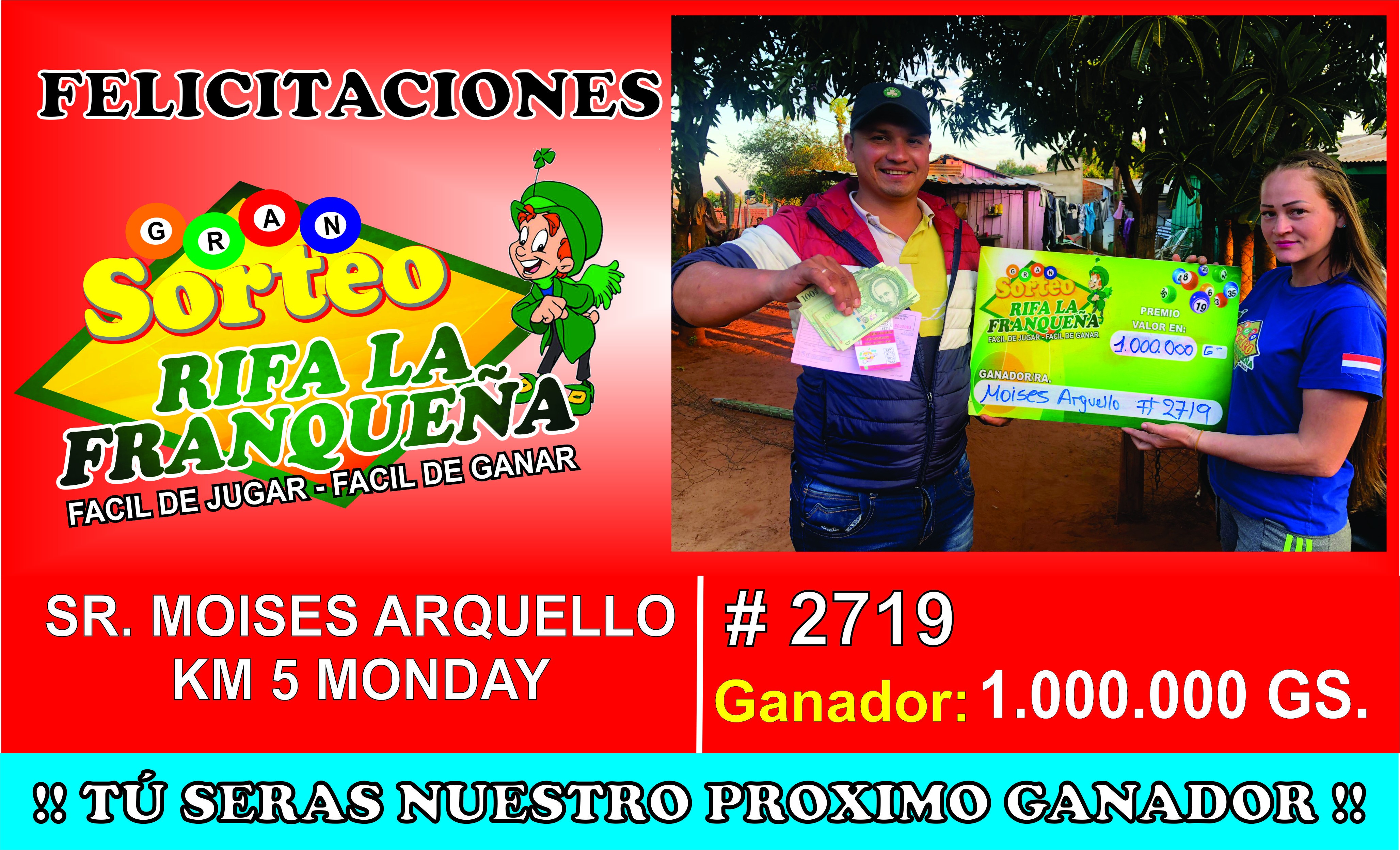  FELICITACIONES JUGO Y GANO EL SEÑOR MOISES ARGUELLO  SE GANAN TREMENDO PREMIO  DE 1.000.000 GS. ESTA UBICADO  BARRIO KM 5 PDTE FRANCO  GRACIAS  POR SU CONFIANZA UNA VEZ MÁS HACIENDO FAMILIA FELICES Y CORAZONES CONTENTOS 26-07-202 JUGA Y GANA 